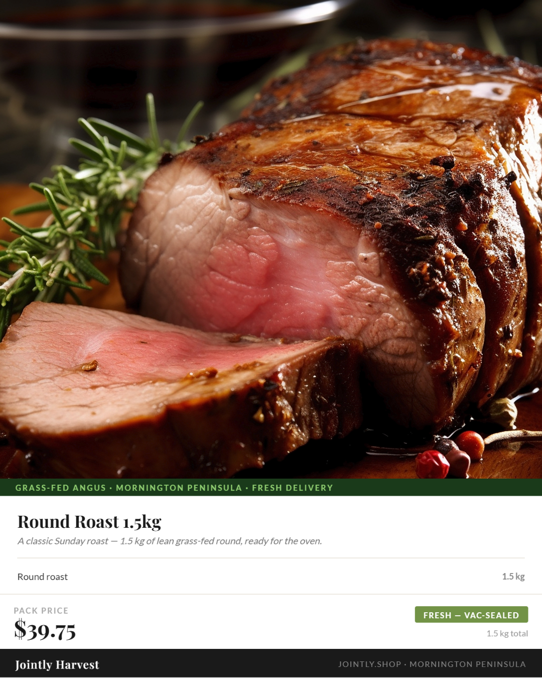Beef - Round Roast 1.5kg - PRE ORDER - JULY DEL.